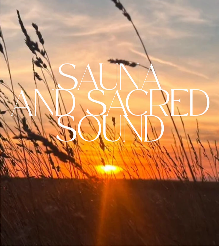 Sauna and Sacred Sound Ceremony - Sunday October 19th